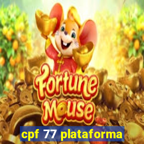 cpf 77 plataforma